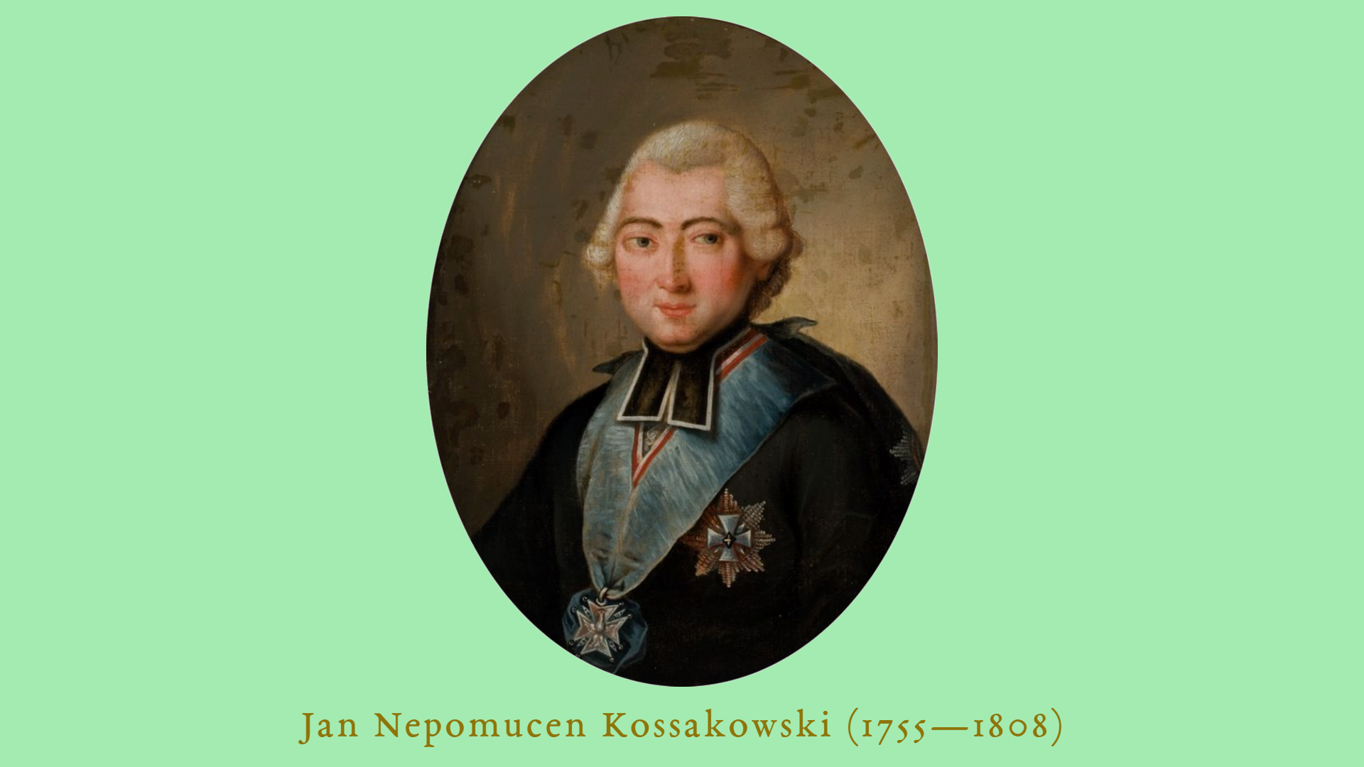 Portret biskupa Jana Napomucena Kossakowskiego (XVIII wiek) w białej peruce z orderami - portret jest owalny na seledynowym tle